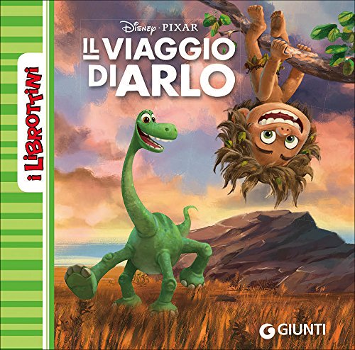Il viaggio di Arlo. Ediz. illustrata