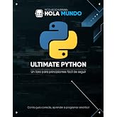 Ultimate Python: de cero a experto: Un libro para principiantes f&aacute;cil de seguir: 1 (Ultimate Python: la serie)