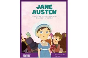 Jane Austen.La autora que escribía novelas llenas de sentido y sensibilidad | Cuentos para niños para conocer a los grandes personajes de la historia y los valores que los inspiraron.