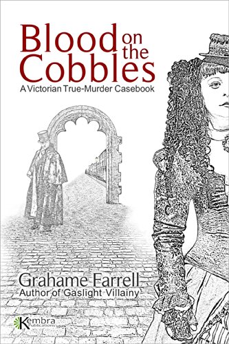 Download Blood on the Cobbles: A Victorian True-Murder Casebook Download Blood on the Cobbles: A Victorian True-Murder Casebook