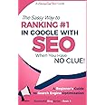 Seo the Sassy Way of Ranking #1 in Google When You Have No Clue!: Beginner's Guide to Search Engine Optimization and Internet Marketing: 4 (Beginner Internet Marketing Series)