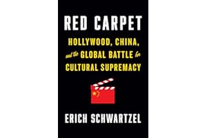Red Carpet: Hollywood, China, and the Global Battle for Cultural Supremacy