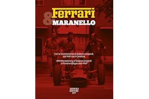 Ferrari & Maranello. Con la testimonianza di Gisberto Leopardi, dal 1947 con il Cavallino. Ediz. italiana e inglese