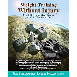 Weight Training Without Injury: Over 350 Step-by-Step Pictures Including What Not to Do! (English Edition)