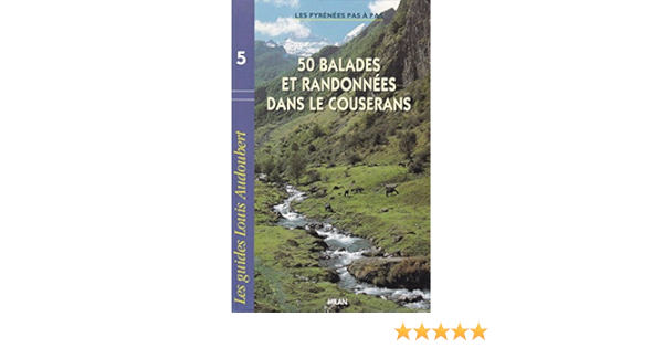 Amazon Fr 50 Balades Et Randonnees Dans Le Couserans Fauroux Jean Audoubert Louis Livres