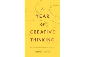 A Year of Creative Thinking: 366 Daily Inspirations for Writers and Artists