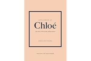 Little Book of Chloé: The Story of the Iconic Brand