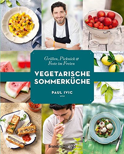 Download Vegetarische Sommerküche - Grillen, Picknick & Feste im Freien Download Vegetarische Sommerküche - Grillen, Picknick & Feste im Freien