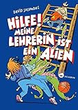 Hilfe! Meine Lehrerin ist ein Alien by David Solomons, Ebi Naumann
