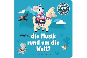 Hörst du die Musik rund um die Welt?: Soundbuch | Mit vielen Liedern aus der ganzen Welt zum Mitsingen und Zuhören - Papp-Bilderbuch mit Geräuschen für Kinder ab 1 Jahr