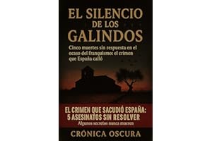 El Silencio de Los Galindos: Cinco muertes sin respuesta en el ocaso del franquismo: el crimen que España calló