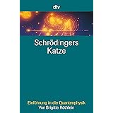 Schrödingers Katze: Einführung in die Quantenphysik