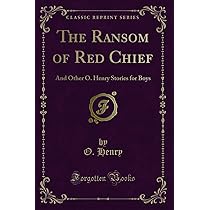 Buy The Ransom of Red Chief: And Other O. Henry Stories for