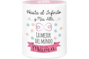 LA MENTE ES MARAVILLOSA - Taza de Cerámica con Frase y Dibujo |Hasta el Infinito y Más Allá, la Mejor del Mundo es mi Mamá| 330 ml Regalo Original para una Persona Especial, Taza de Café y Té