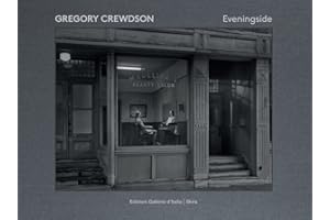 Gregory Crewdson. Eveningside. Ediz. illustrata (Fotografia)