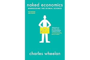 Naked Economics – Undressing the Dismal Science: Undressing the Dismal Science