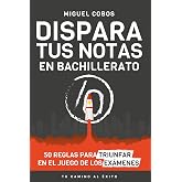 Dispara tus notas en Bachillerato: 50 reglas para triunfar en el Juego de los Ex&aacute;menes
