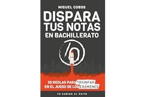 Dispara tus notas en Bachillerato: 50 reglas para triunfar en el Juego de los Exámenes