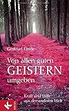 Von allen guten Geistern umgeben: Kraft und Hilfe aus der anderen Welt by Gertrud Emde