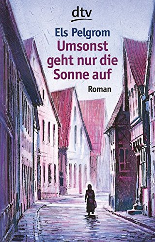 Umsonst geht nur die Sonne auf: Eine Erzählung über Kinderarbeit vor 100 Jahren