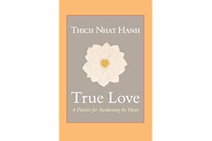 True Love: A Practice for Awakening the Heart