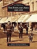 Image de The Portland Area: 1869-1939 (Images of America) (English Edition)
