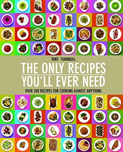 The Only Recipes You'll Ever Need: 4 Ways to Cook Almost Everything