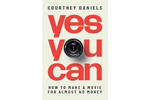 Yes You Can: How to Make a Movie for Almost No Money