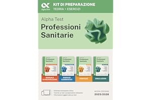 Alpha Test. Professioni sanitarie. Kit di preparazione. Per l’ammissione ai corsi di laurea triennale delle professioni sanitarie, tra cui fisioterapia, logopedia, infermieristica, ostetricia, die...