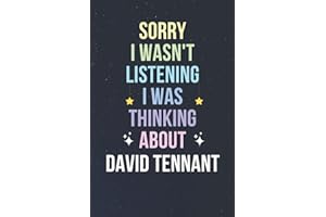 Sorry I Wasn't Listening I Was Thinking About David Tennant: Blank Lined Notebook/ Journal/ Diary/ Notepad/ Composition Book gift for David Tennant fans - 6x9 inches - 110pages