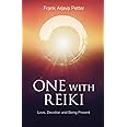 One with Reiki: Love, Devotion and Being Present