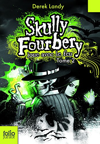 》Télécharger《 Skully Fourbery (Tome 2) - Skully Fourbery joue avec le feu livre En ligne