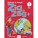 ZigZag+. M&eacute;thode de fran&ccedil;ais. Niveau 1. Livre de l'&eacute;l&egrave;ve. Per la Scuola elementare. Con CD-Audio