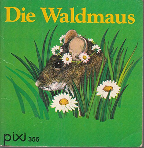 Preisvergleich Produktbild Die Waldmaus - Ein Pixi-Buch 356 - Einzeltitel aus PIXI-Serie 47