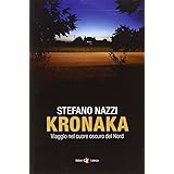 Kronaka. Viaggio nel cuore oscuro del Nord