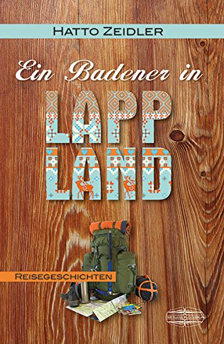 Download Ein Badener in Lappland: Reisegeschichten Download Ein Badener in Lappland: Reisegeschichten
