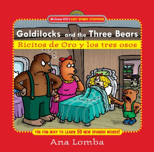 Easy Spanish Storybook: Goldilocks and the Three Bears: Goldilocks and the Three Bears (Book + Audio CD) (McGraw-Hill's Easy Spanish Storybook) (English Edition) livre