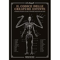 Il codice delle creature estinte. L'opera perduta del dottor Spencer Black