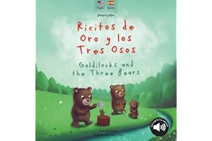 Goldilocks and the Three Bears | Ricitos de Oro y los Tres Osos: Bilingual Spanish & English book for children: A bilingual Spanish & English book for children (Bilingual Spanish fairy tales)