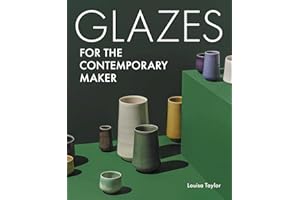 Glazes for the Contemporary Maker (Ceramics)
