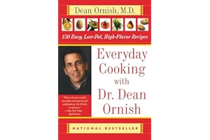 Everyday Cooking with Dr. Dean Ornish: 150 Easy, Low-Fat, High-Flavor Recipes