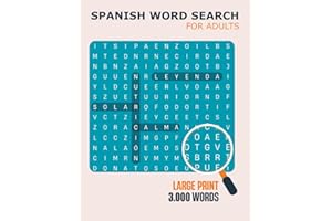 Spanish Word Search For Adults Large Print: 100 Themed Puzzles, 3000 Words. A Stress Relief, Relaxation Book To Keep Your Brain Active - Sopa De Letras En Español Para Adultos Letra Grande