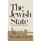 The Jewish State (Annotated): An Annotated Edition With Introduction and Social Commentary Summary
