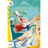 Princesas. La clase de baile: Narrativa (Mislibros)