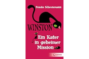 Winston (Band 1) - Ein Kater in geheimer Mission: Spannender und witziger Katzen-Krimi von Bestsellerautorin Frauke Scheunemann für Kinder ab 11 Jahren