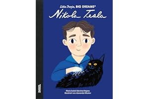 Little People, Big Dreams - Nikola Tesla: Deutsche Ausgabe | Kinderbuch ab 4 Jahre