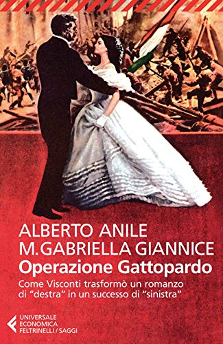 Download Operazione Gattopardo: Come Visconti trasformò un romanzo di 'destra' in un successo di 'sinistra' Download Operazione Gattopardo: Come Visconti trasformò un romanzo di 'destra' in un successo di 'sinistra'