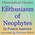 The Enthusiasm of Neophytes: Theosophical Classics