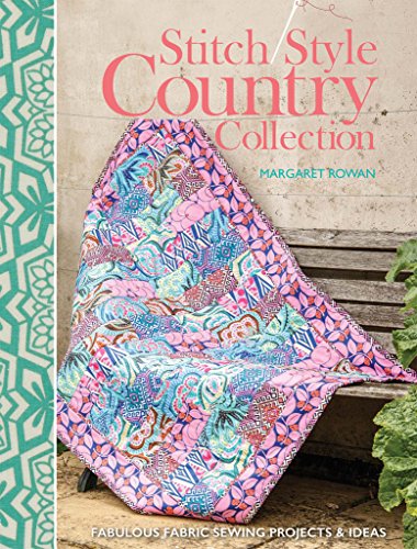 Stitch Style Country Collection: Fabulous Fabric Sewing Projects & Ideas (English Edition)