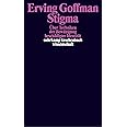 Stigma: Über Techniken der Bewältigung beschädigter Identität (suhrkamp taschenbuch wissenschaft)